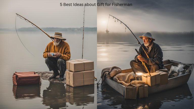 Best Gift for Fisherman