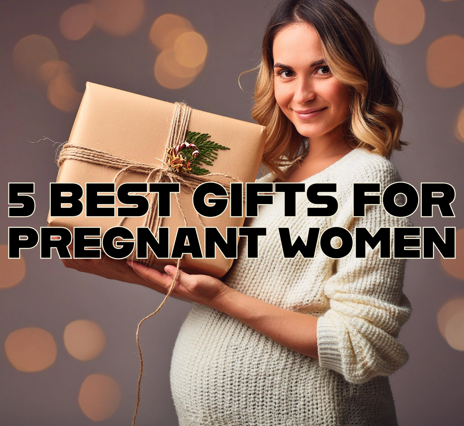 Best Gifts for Pregnant Women